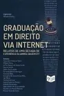 Graduao em Direito via Internet: Relatos de uma d?cada de experi?ncia da Ambra U