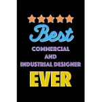 BEST COMMERCIAL AND INDUSTRIAL DESIGNER EVERS NOTEBOOK - COMMERCIAL AND INDUSTRIAL DESIGNER FUNNY GIFT: LINED NOTEBOOK / JOURNAL GIFT, 120 PAGES, 6X9,
