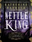 Nettle King (Night and Nothing Novels) by Harbour, Katherine [Paperback]