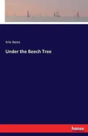 Under the Beech Tree by Arlo Bates (English) Paperback Book