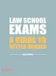 Law School Exams—A Guide to Better Grades