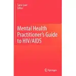 MENTAL HEALTH PRACTITIONER’S GUIDE TO HIV/AIDS