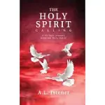 THE HOLY SPIRIT CALLING: A 40-YEAR JOURNEY WITH THE HOLY SPIRIT
