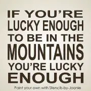 Stencil Lucky Enough Mountains Block Lettering DIY Paint your own Rustic Signs
