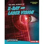 THE REAL SCIENCE OF X-RAY AND LASER VISION