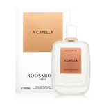 ROOS & ROOS A CAPELLA 阿卡貝拉淡香精 EDP 100ML