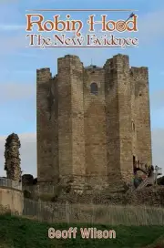 Robin Hood - The New Evidence by Geoff Wilson Paperback Book