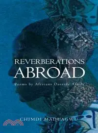 在飛比找三民網路書店優惠-Reverberations Abroad ─ Poems 