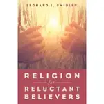 RELIGION FOR RELUCTANT BELIEVERS