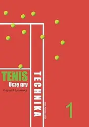 Tennis. Uczę gry. Technika (Polish Edition)