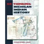 RETHINKING MICHIGAN INDIAN HISTORY