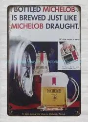 BOTTLED MICHELOB IS BREWED JUST LIKE MICHELOB DRAUGHT beer metal tin sign