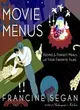 Movie Menus ─ Recipes for Perfect Meals With Your Favorite Films