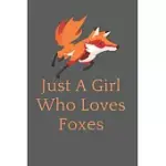 JUST A GIRL WHO LOVES FOXES: JUST A GIRL WHO LOVES FOXES JOURNAL 9×6