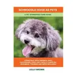 SCHNOODLE DOGS AS PETS: A PET SCHNOODLE CARE GUIDE