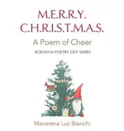 Merry Christmas: A Poem of Cheer by Macarena Luz Bianchi (English) Hardcover Boo