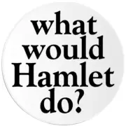What Would Hamlet Do? - 25 Pack Circle Stickers 3 Inch - William Shakespeare