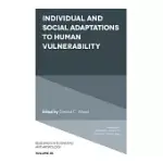 INDIVIDUAL AND SOCIAL ADAPTIONS TO HUMAN VULNERABILITY