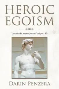 在飛比找博客來優惠-Heroic Egoism: To Make the Mos