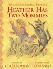 HEATHER HAS TWO MOMMIES: 10TH ANNIVERSARY EDITION ALYSON By Leslea Newman New