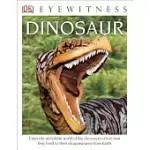 DK EYEWITNESS BOOKS: DINOSAUR: ENTER THE INCREDIBLE WORLD OF THE DINOSAURS FROM HOW THEY LIVED TO THEIR DISAPPE