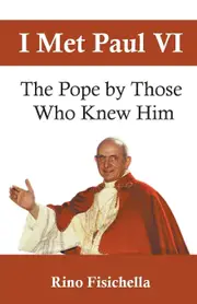 I met Paul VI: The Pope by those who knew him: No. VI - Rino Fisichella