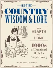 Jerry Mack Johns Old-Time Country Wisdom and Lore for Hearth and Ho (Paperback)