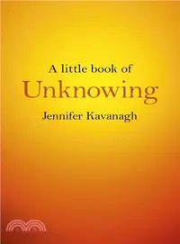 在飛比找三民網路書店優惠-A Little Book of Unknowing