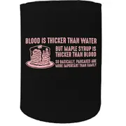 Alcohol Stubby Holder - Blood Thicker Than Water - Funny Novelty Birthday Gift Joke Beer Can Bottle