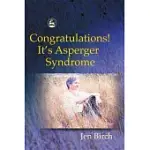 CONGRATULATIONS! IT’S ASPERGER SYNDROME