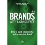 BRANDS WITH A CONSCIENCE: HOW TO BUILD A SUCCESSFUL AND RESPONSIBLE BRAND