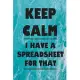 Keep Calm I Have A Spreadsheet For That: Coworker Office Funny Gag Notebook Wide Ruled Lined Journal 6x9 Inch ( Legal ruled ) Family Gift Idea Mom Dad