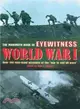 The Mammoth Book of Eyewitness World War I ─ Over 280 First-hand Accounts of the War to End All Wars