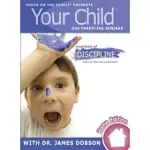 YOUR CHILD: ESSENTIALS OF DISCIPLINE