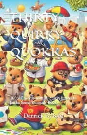 Thirty Quirky Quokkas: 30 "QU" words with 30 quirky limericks (and a bonus Dinos