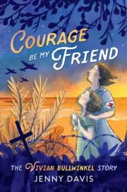 Courage Be My Friend: The Vivian Bullwinkel Story by Jenny Davis Paperback Book