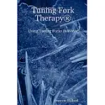 TUNING FORK THERAPY: USING TUNING FORKS IN WATER
