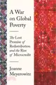 A War on Global Poverty: The Lost Promise of Redistribution and the Rise of Microcredit