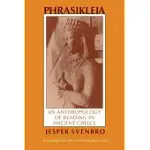 PHRASIKLEIA: AN ANTHROPOLOGY OF READING IN ANCIENT GREECE