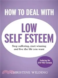 在飛比找三民網路書店優惠-How to Deal With Low Self-este