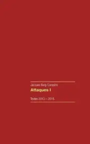 Attaques I: Textes 2013-2015 by Jacques Berg-Comp?re (French) Paperback Book