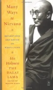 MANY WAYS TO NIRVANA: REFLECTIONS AND ADVICE ON RIGHT By Dalai Lama & Renuka