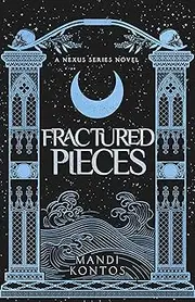 Fractured Pieces : A Nexus Series Novel (The Nexus Series Book 2)