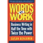 WORDS AT WORK: BUSINESS WRITING IN HALF THE TIME WITH TWICE THE POWER