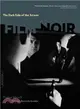 The Dark Side of the Screen ─ Film Noir