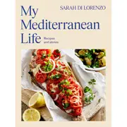 My Mediterranean Life by Sarah Di Lorenzo - Book