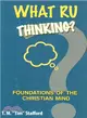 What Ru Thinking? ― Foundations of the Christian Mind