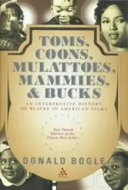Toms, Coons, Mulattoes, Mammies and Bucks : An Interpretive History