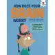 How Does Your Brain Work?: Questions about the Nervous System, Senses, Sleep, and More
