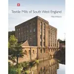TEXTILE MILLS OF SOUTH WEST ENGLAND
